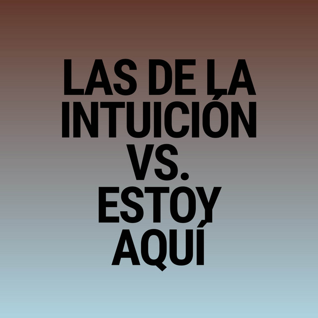 Las De La Intuición VS Estoy Aqui (Mashup) - Remix