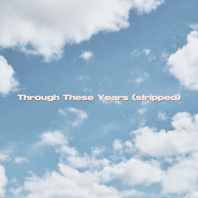 Through These Years - Stripped