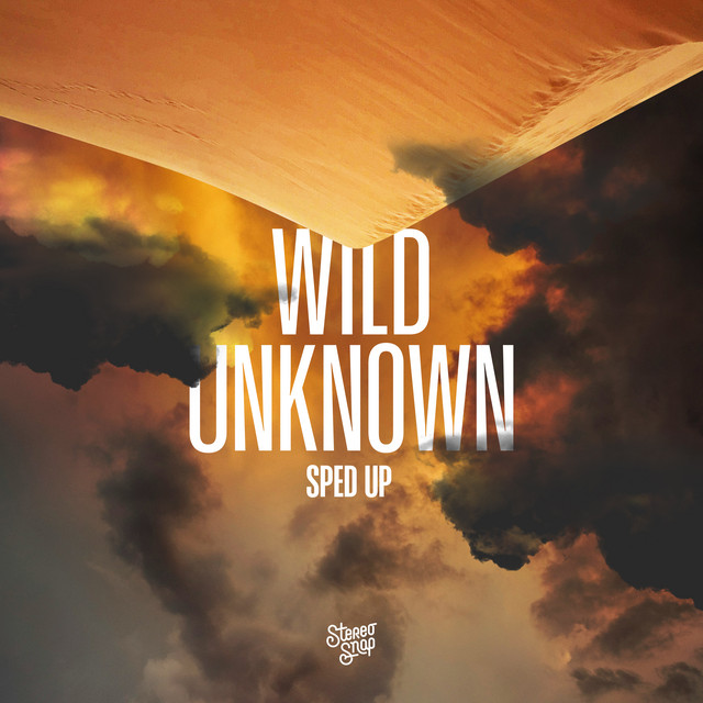 Wild Unknown - Sped up