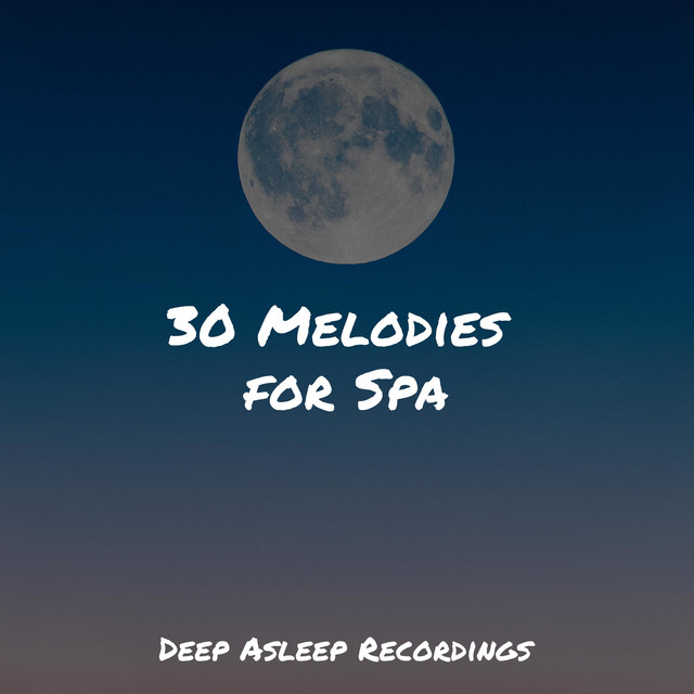 30 Melodies for Spa - Album by Musica Reiki | Spotify
