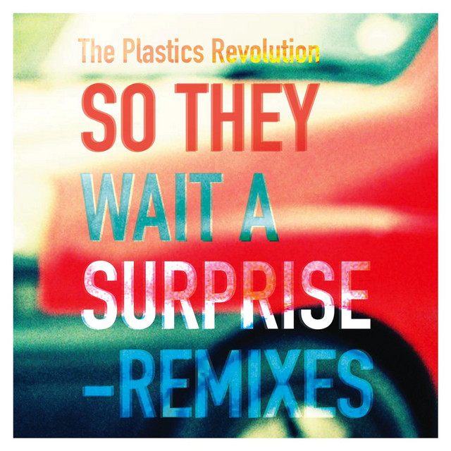 The Plastics Revolution so They Wait a Surprise Remixes cover