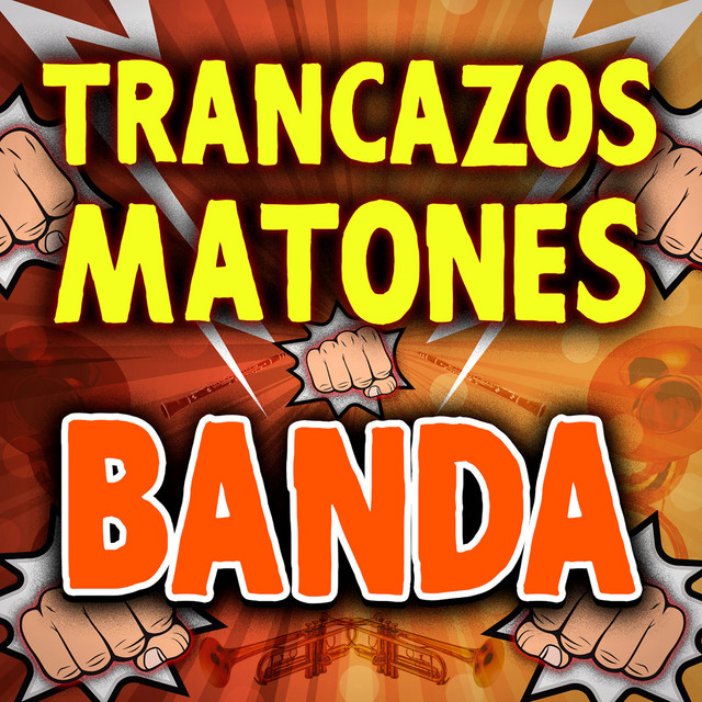 Trancazos Matones Banda - Compilation by Various Artists | Spotify