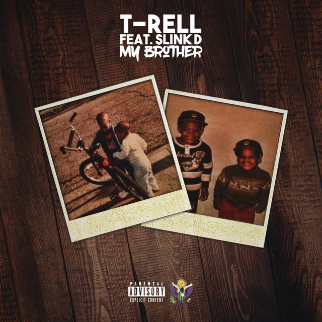 My Brother (feat. Slink D) - Single by T-Rell | Spotify