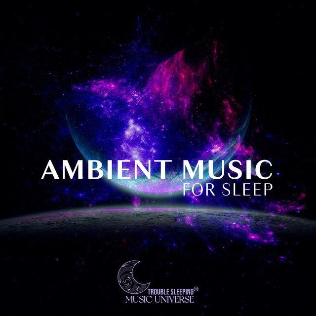 Ambient Music for Sleep: Zone of Cosmic Frequency, Fall Sleep, Night Music cover art