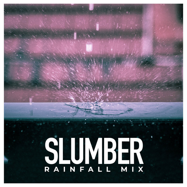 Slumber Rainfall Mix - Album by Rain for Deep Sleep | Spotify