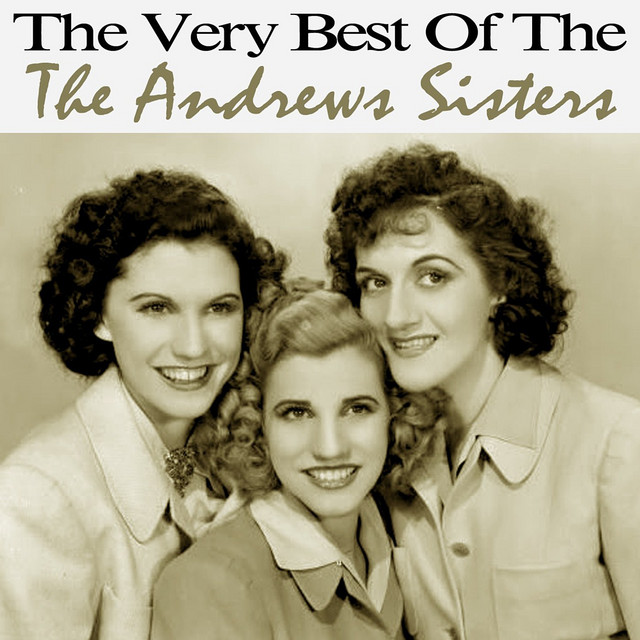 The Very Best Of The Andrews Sisters - Compilation by The Andrews 
