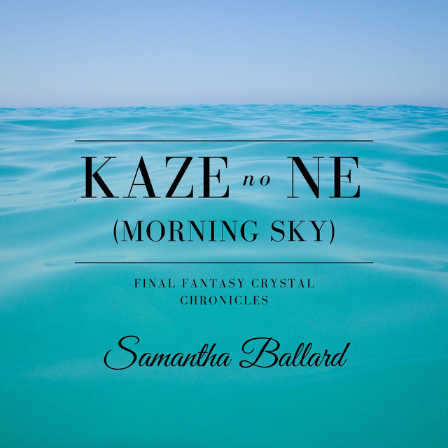 Kaze no Ne / Morning Sky (From "Final Fantasy Crystal Chronicles")