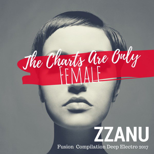 The Charts Are Only Female (Fusion Compilation Deep Electro 2017) cover art