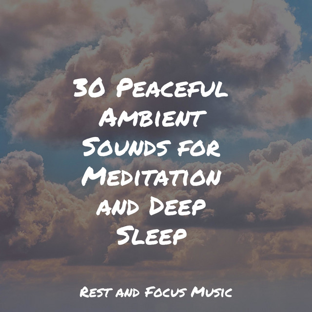 30 Peaceful Ambient Sounds for Meditation and Deep Sleep - Album by ...