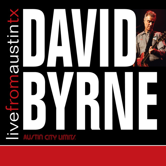 Live from Austin, TX: David Byrne - Album by David Byrne | Spotify