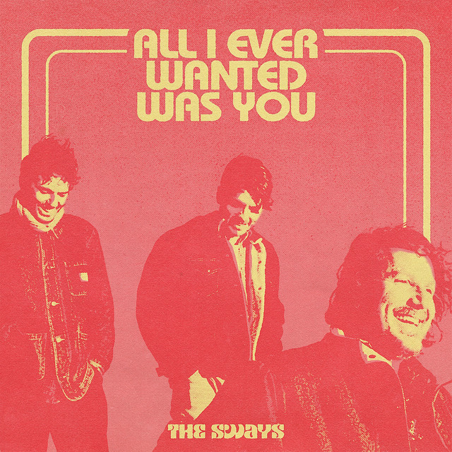 All I Ever Wanted Was You by The Sways cover design