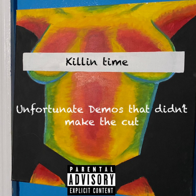 Killin Time: unfortunate Demos That Didn’t Make The Cut cover art