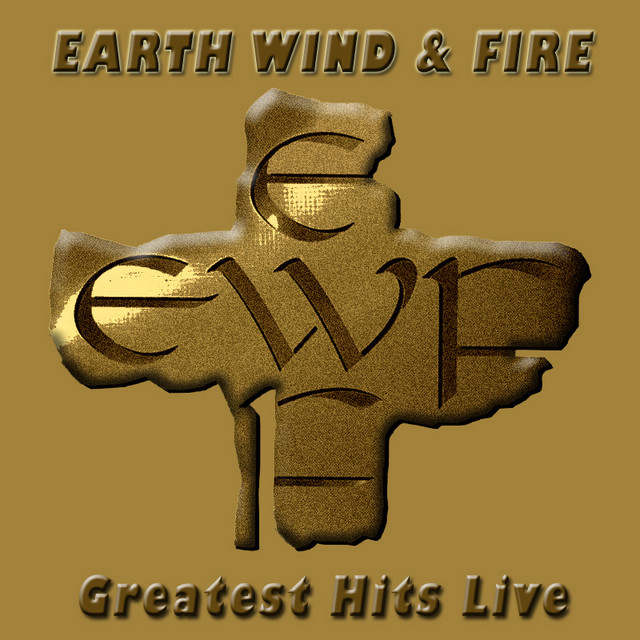 Greatest Hits Live - Compilation by Earth, Wind & Fire | Spotify