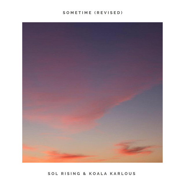 Sometime (Revised) - Single by Sol Rising | Spotify