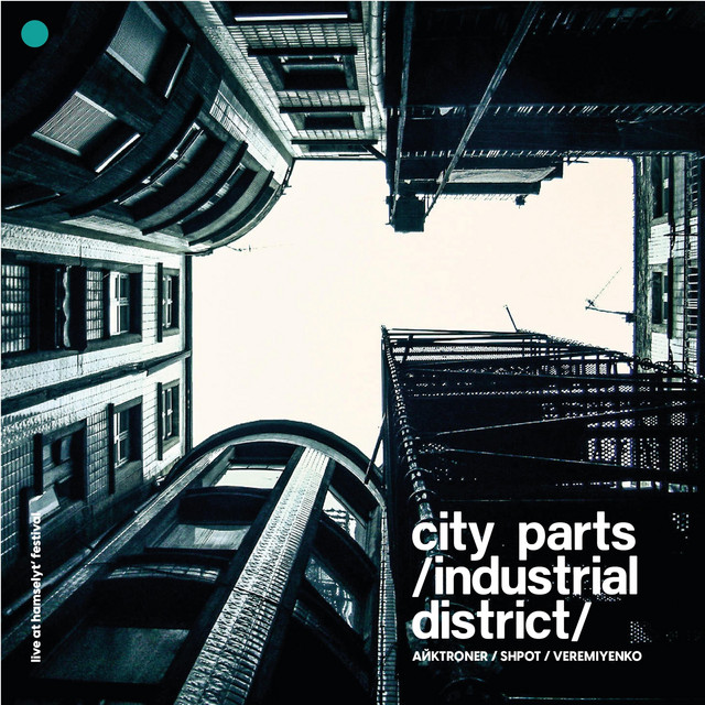 Обкладинка ХАТНЄГРАННЯ / HOMEPLAYING — city parts /industrial district/ (live at hamselyt' festival)