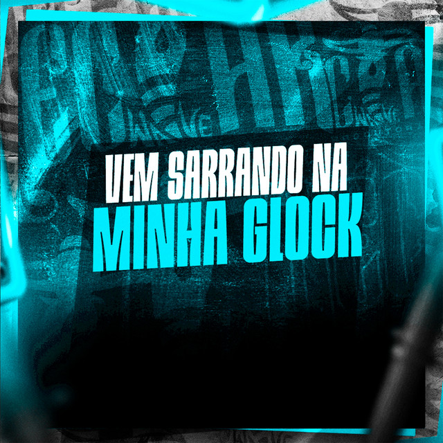 Vem Sarrando na Minha Glock