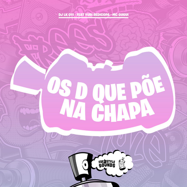 Os D Que Põe Na Chapa