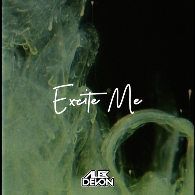 Excite Me - Single by Alex Devon | Spotify