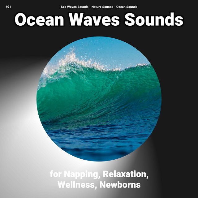 #01 Ocean Waves Sounds for Napping, Relaxation, Wellness, Newborns cover art