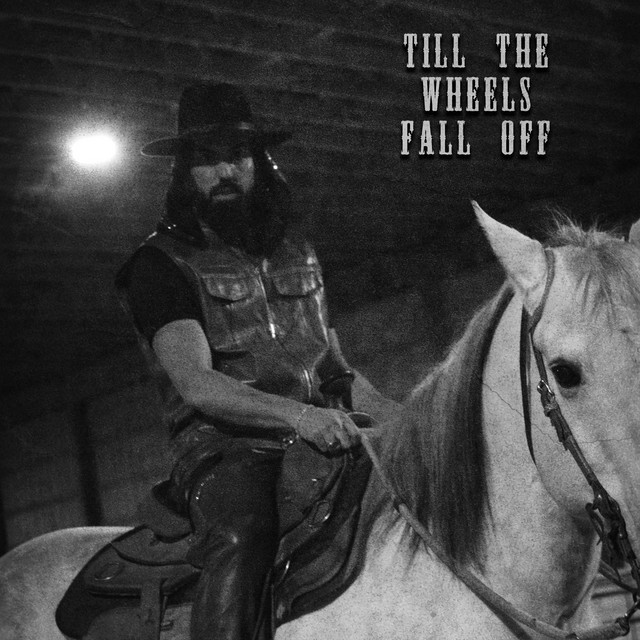 Till The Wheels Fall Off