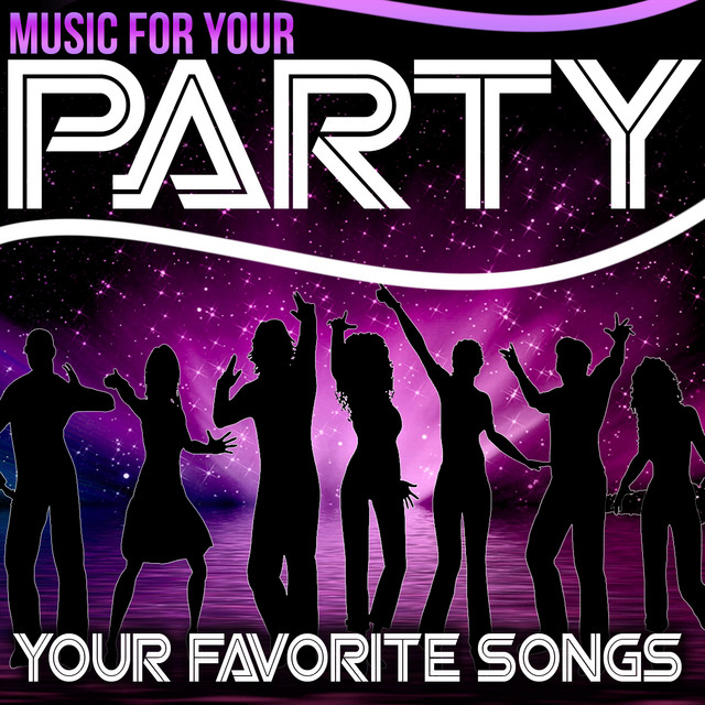 Music for Your Party. Your Favorite Songs cover art
