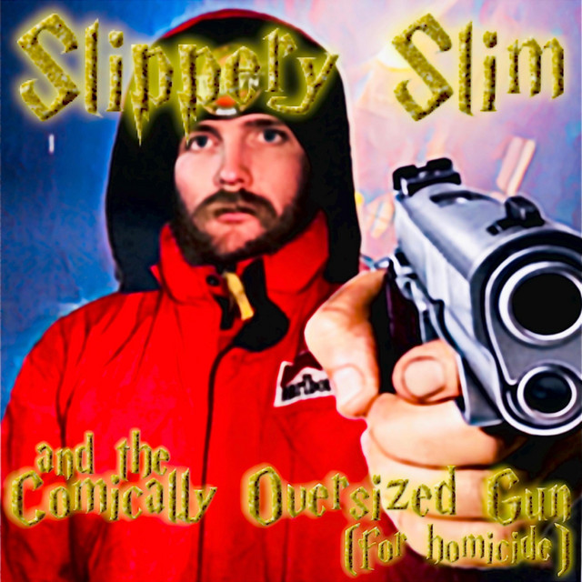 Comically Oversized Gun (for homicide) - Single by Slippery Slim | Spotify