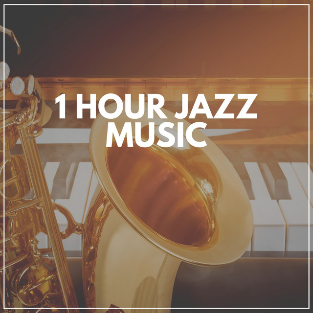 1 Hour Jazz Music cover art