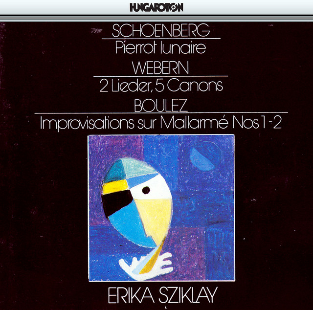 Schoenberg: Pierrot Lunaire / Webern: 2 Lieder / 5 Canons / Boulez: Improvisations Sur Mallarme cover art