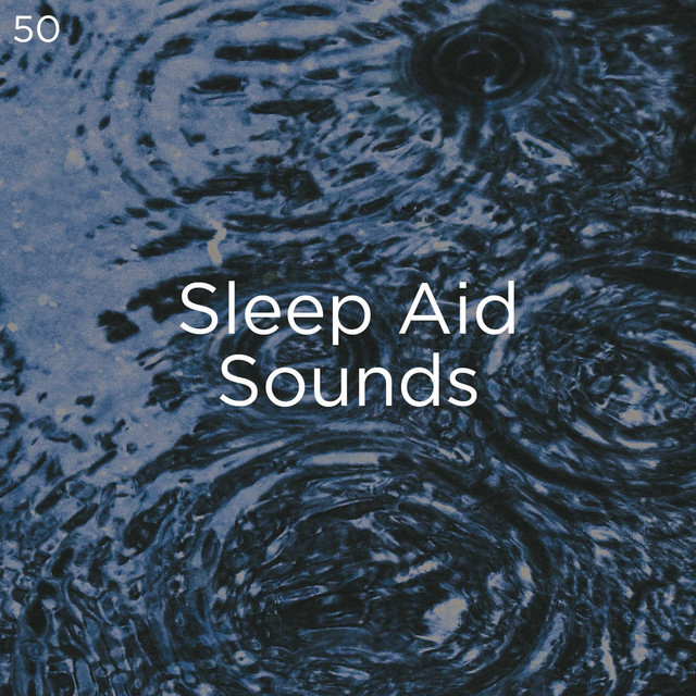 50 Sleep Aid Sounds - Album by Meditation Rain Sounds | Spotify
