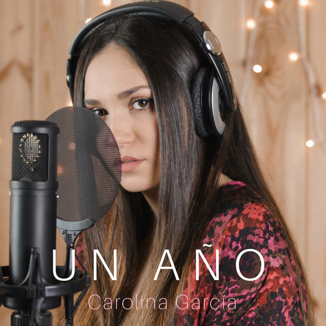 Un año - Single by Carolina García | Spotify