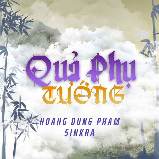 DungHoangPham & SinKra - Quả Phụ Tướng (SinKra Remix)