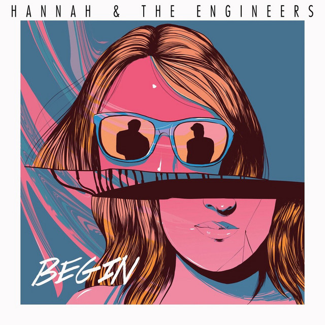 Hannah And The Engineers - Begin - EP by Hannah And The Engineers | Spotify