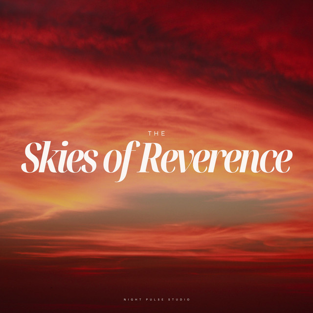 The Skies of Reverence