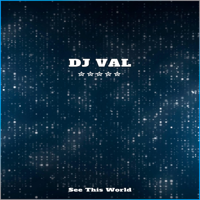See This World - Single by Dj Val | Spotify