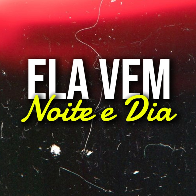 Ela Vem Noite e Dia