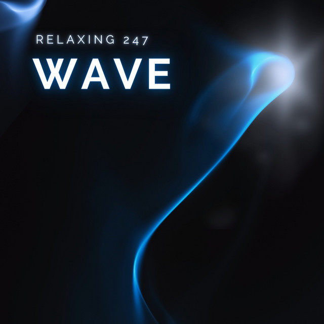 Wave - Single by Relaxing 247 | Spotify