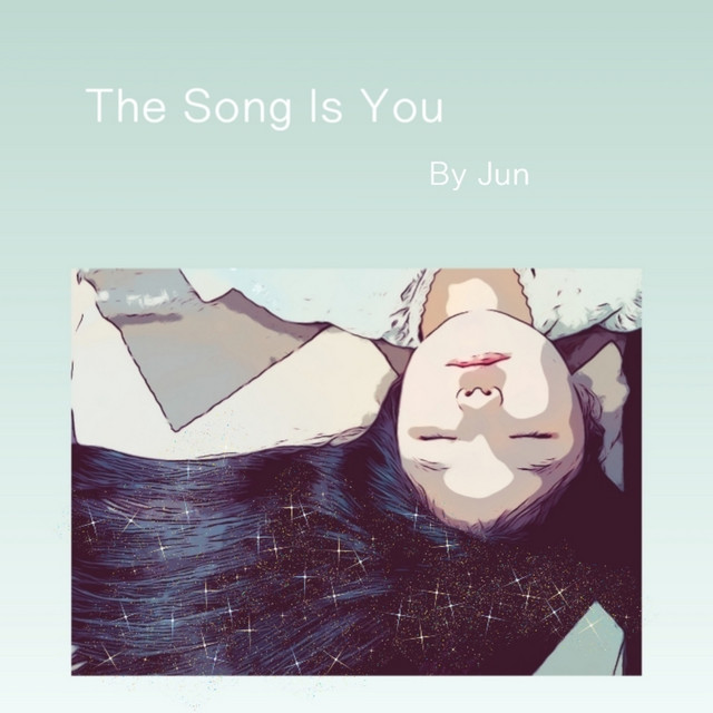 The Song Is You - Single by By Jun | Spotify