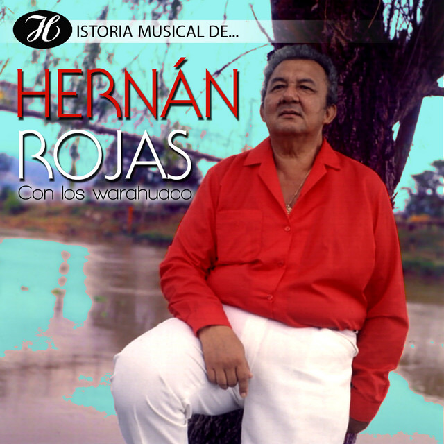 Historia Musical de Hernán Rojas Con los Warahuaco cover art