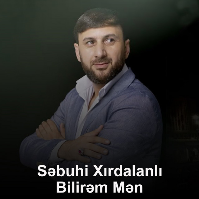 Səbuhi Xırdalanlı