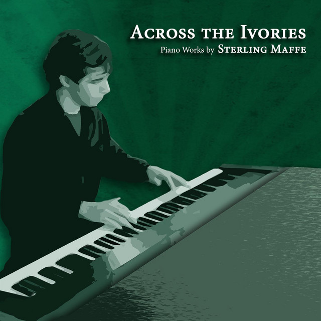 Across the Ivories: Piano Works by Sterling Maffe cover art