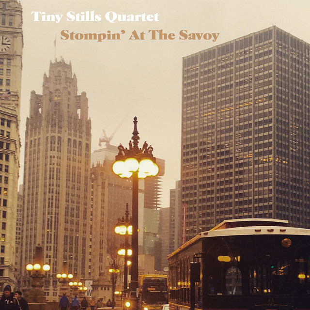 Cover of Stompin' At The Savoy by Tiny Stills Quartet