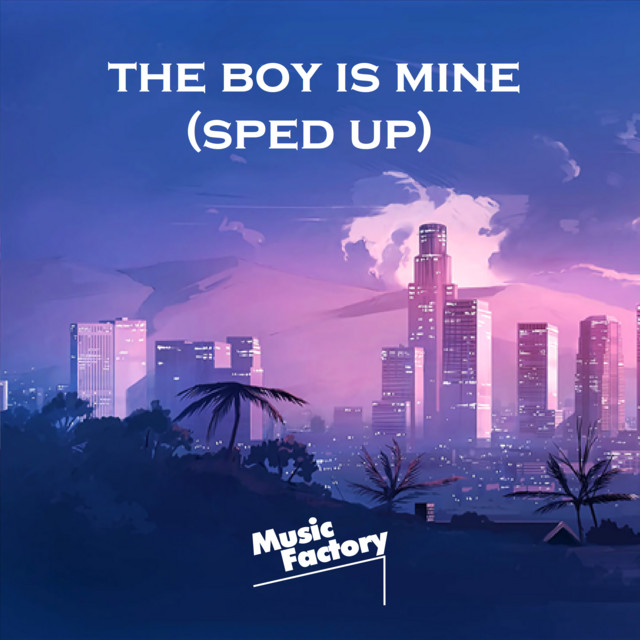 the boy is mine (sped up) [Remix] cover art