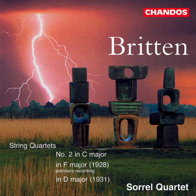 Britten: String Quartet in F Major, String Quartet in D Major & String Quartet No. 2 in C Major