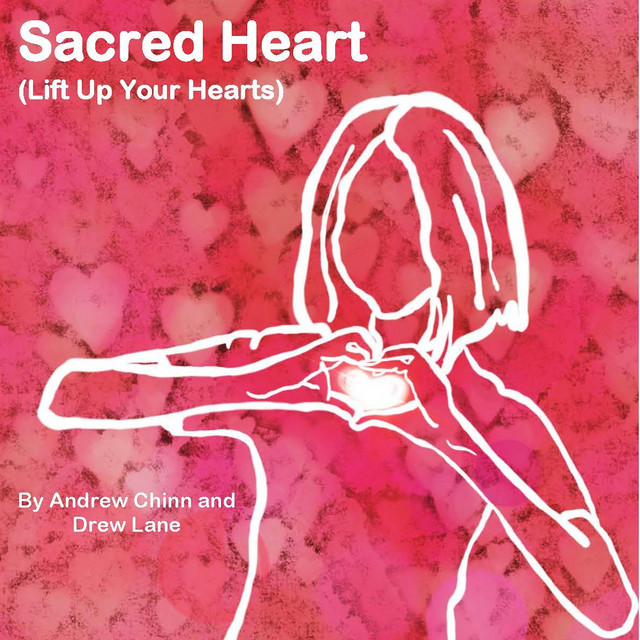 Sacred Heart (Lift up Your Hearts) - Single by Andrew Chinn | Spotify