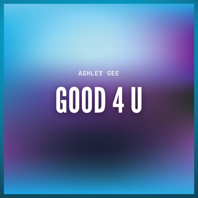 Good 4 U - Instrumental - song and lyrics by Ashley Gee | Spotify