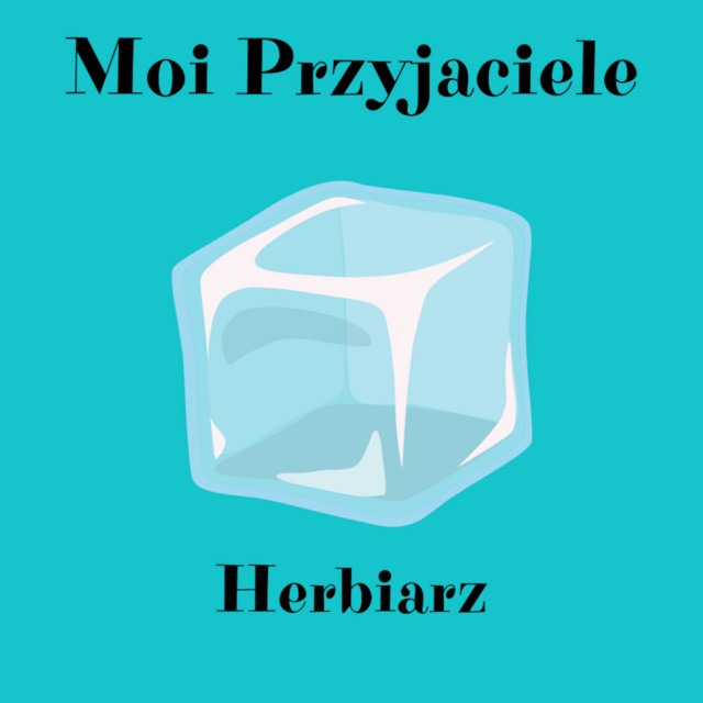 Herbiarz – Moi Przyjaciele