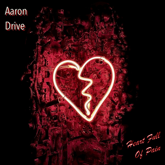 Heart Full Of Pain - Single by Aaron Drive | Spotify