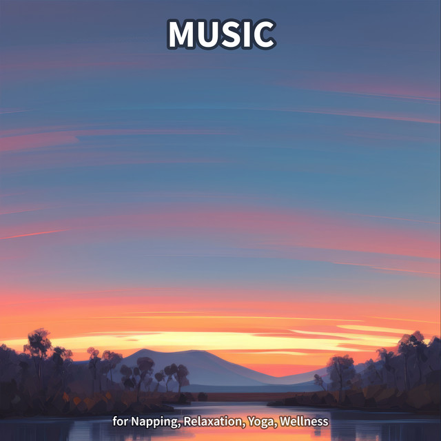 #1 Music for Napping, Relaxation, Yoga, Wellness cover art