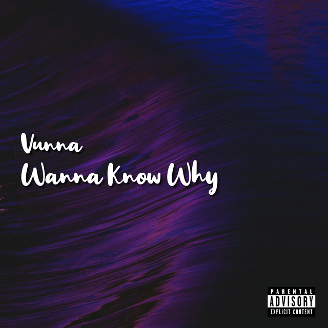 Wanna Know Why