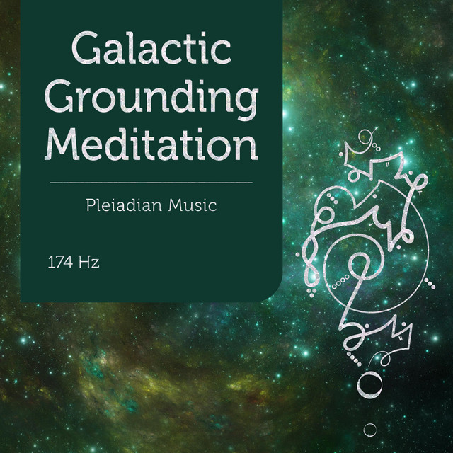 Pleiadian Music – Galactic Grounding Meditation 174 Hz